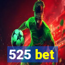 525 bet